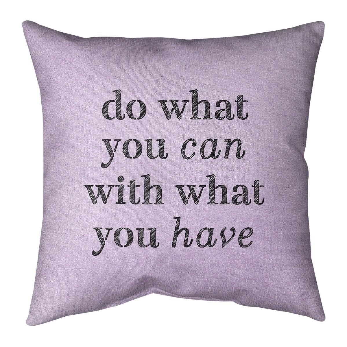 Quotes Handwritten Do What You Can Quote Pillow (Indoor/Outdoor) - 18 x 18 - Square - Zipper Closure - Large - Polyester WTD8_X3WJB19