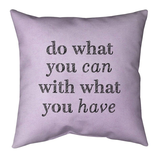 Quotes Handwritten Do What You Can Quote Pillow (Indoor/Outdoor) - 18 x 18 - Square - Zipper Closure - Large - Polyester WTD8_X3WJB19